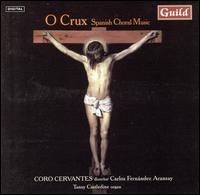 O Crux: Spanish Choral Music - Anthony Hawgood (tenor); Coro Cervantes; Debra Skeen (soprano); Lucy Crowe (soprano); Mark Dobell (tenor);...