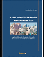 O direito do consumidor no mercado imobilirio: Aplicabilidade do C?digo de Defesa do Consumidor aos Contratos Imobilirios