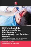 O Efeito Local da Administra??o de Calcitonina e Alendronato em Defeitos ?sseos