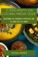 O Encanto da Cocia India 2023: Descobre os sabores ex?ticos que se ocultan na India