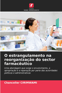 O estrangulamento na reorganiza??o do sector farmac?utico