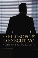 O Filosofo & O Executivo: O Novo Perfil Gerencial