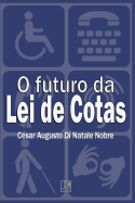 O Futuro Da Lei de Cotas: Proximos Passos Para a Efetiva Inclusao Social DOS Portadores de Deficiencia