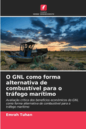 O GNL como forma alternativa de combustvel para o trfego martimo