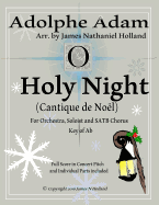 O Holy Night (Cantique de Noel) for Orchestra, Soloist and SATB Chorus: (Key of C) Full Score in Concert Pitch and Parts Included