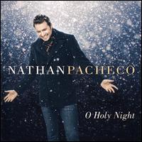 O Holy Night - Nathan Pacheco
