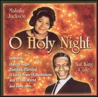 O Holy Night - Mahalia Jackson & Nat King Cole