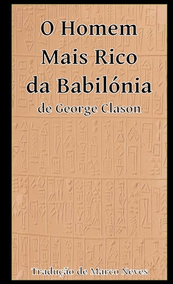 O Homem Mais Rico Da Babil?nia - Clason, George Samuel