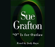 O is for Outlaw - Grafton, Sue, and Kaye, Judy (Read by)