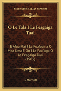 O Le Tala I Le Feagaiga Tuai: E Afua Mai I Le Foafoaina O Mea Uma E Oo I Le Faai'uga O Le Feagaiga Tuai. Old Testament History in the Samoan Dialect