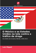 O Mxico e os Estados Unidos na luta contra o trfico de droga