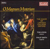 O Magnum Mysterium - Philip Smith (organ); Lincoln College Choir, Oxford (choir, chorus); Christopher Eastwood (conductor)