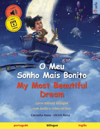 O Meu Sonho Mais Bonito - My Most Beautiful Dream (portugu?s - ingl?s): Livro infantil bilingue, com udio e v?deo on-line