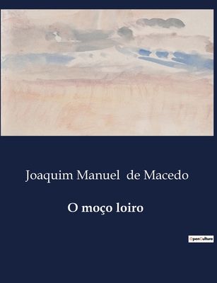 O mo?o loiro - De Macedo, Joaquim Manuel