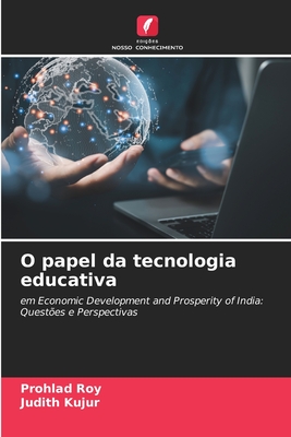 O papel da tecnologia educativa - Roy, Prohlad, and Kujur, Judith