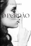 O Perd?o Silencioso: Desperte a for?a interior que s? o sil?ncio revela