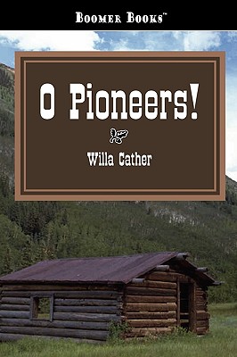 O Pioneers! - Cather, Willa