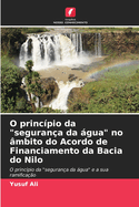 O princ?pio da "seguran?a da gua" no ?mbito do Acordo de Financiamento da Bacia do Nilo