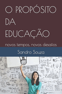 O Prop?sito Da Educa??o: novos tempos, novos desafios