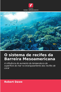 O sistema de recifes da Barreira Mesoamericana