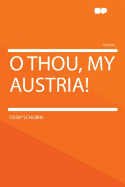 O Thou, My Austria!