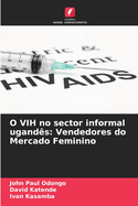 O VIH no sector informal ugand?s: Vendedores do Mercado Feminino