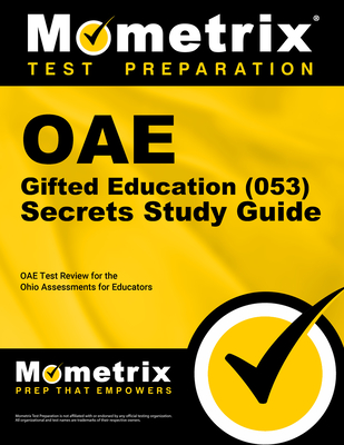 Oae Gifted Education (053) Secrets Study Guide: Oae Test Review for the Ohio Assessments for Educators - Mometrix Ohio Teacher Certification Test Team (Editor)