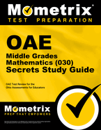 Oae Middle Grades Mathematics (030) Secrets Study Guide: Oae Test Review for the Ohio Assessments for Educators
