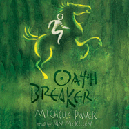 Oath Breaker - Paver, Michelle, and McKellen, Ian, Sir (Read by)