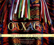Oaxaca: The Spirit of Mexico - Haden, Judith Cooper (Photographer), and Borges, Phil (Introduction by), and Jaffe, Matthew (Text by)