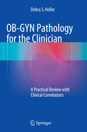 Ob-GYN Pathology for the Clinician: A Practical Review with Clinical Correlations