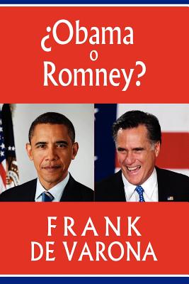 Obama O Romney? - De Varona, Frank