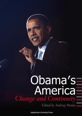 Obama's America: Change and Continuity - Mania, Andrzej (Editor)