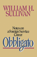 Obbligato: Notes on a Foreign Service Career