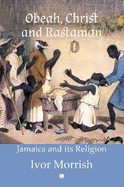 Obeah, Christ and Rastaman: Jamaica and its Religion