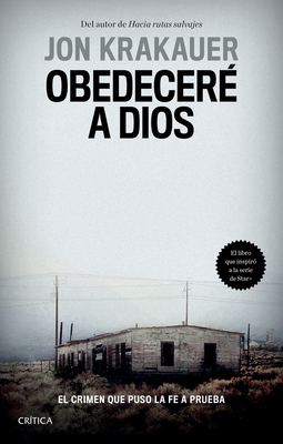 Obedecer a Dios: El Crimen Que Puso La Fe a Prueba / Under the Banner of Heaven. a Story of Violent Faith: El Crimen Que Puso La Fe a Prueba - Jon, Jon