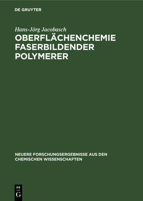 Oberfl?chenchemie faserbildender Polymerer - Jacobasch, Hans-Jrg