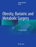 Obesity, Bariatric and Metabolic Surgery: A Practical Guide