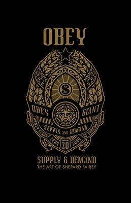 OBEY: Supply and Demand - Fairey, Shepard, and Gastman, Roger