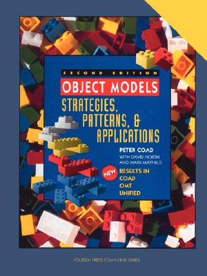 Object Models: Strategies, Patterns, and Applications - Coad, Peter, and North, David, and Mayfield, Mark