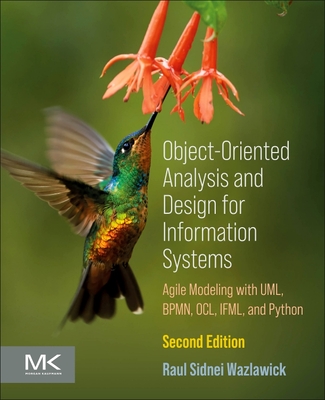 Object-Oriented Analysis and Design for Information Systems: Modeling with Bpmn, Ocl, Ifml, and Python - Wazlawick, Raul Sidnei