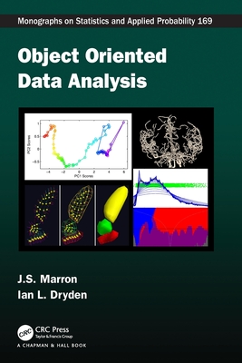 Object Oriented Data Analysis - Marron, J S, and Dryden, Ian L