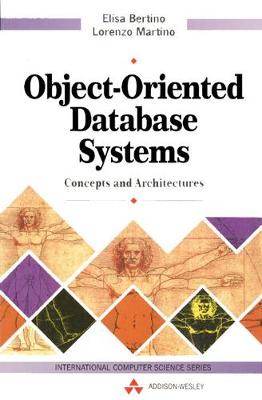 Object-Oriented Database Systems: Concepts and Architectures - Bertino, Elisa, and Martino, Lorenzo