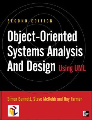 Object-Oriented Information Systems Analysis and Design Using UML - Bennett, Simon, and Mcrobb, Steve, and Farmer, Ray