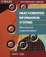 Object-Oriented Information Systems: Planning and Implementation - Taylor, David A