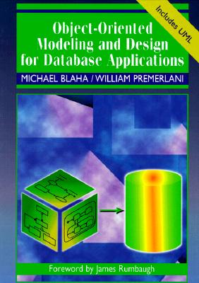 Object-Oriented Modeling and Design for Database Applications - Blaha, Michael R, and Premerlani, William