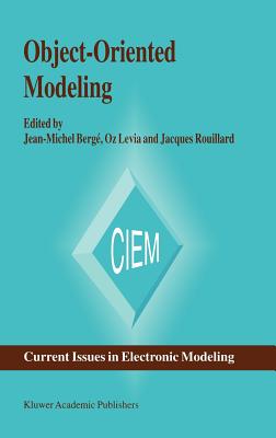 Object-Oriented Modeling - Berg, Jean-Michel (Editor), and Levia, Oz (Editor), and Rouillard, Jacques (Editor)