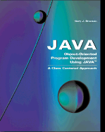 Object-Oriented Program Development Using Java: A Class Centered Approach - Bronson, Gary J