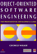 Object-Oriented Software Engineering: The Professional Developer's Guide