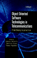 Object Oriented Software Technologies in Telecommunications: From Theory to Practice